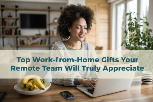 Top Work-from-Home Gifts Your Remote Team Will Truly Appreciate
